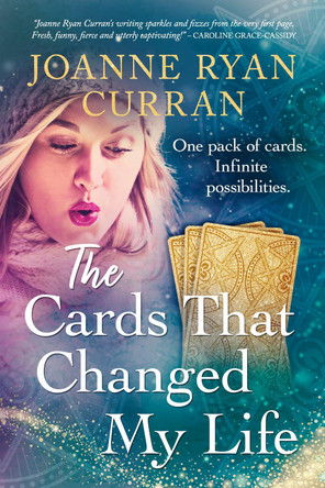 The Cards That Changed My Life by Joanne Ryan Curran