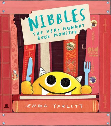 Nibbles the Very Hungry Book Monster by Emma Yarlett