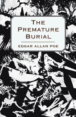 The Premature Burial by Edgar Allan Poe
