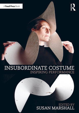 Insubordinate Costume: Inspiring Performance Susan Marshall 9781032375984