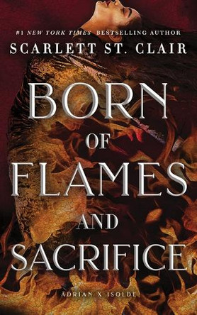 Born of Flames and Sacrifice Scarlett St. Clair 9781464239625