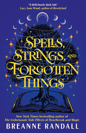 Spells, Strings and Forgotten Things by Breanne Randall