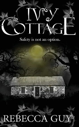 Ivy Cottage - A Spine-Tingling Ghost Thriller by Rebecca Guy