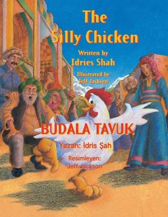 The Silly Chicken: Bilingual English-Turkish Edition Idries Shah 9781953292957