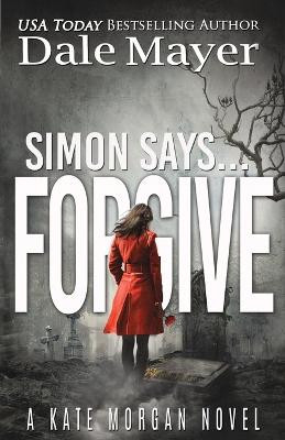 Simon Says... Forgive Dale Mayer 9781773367897