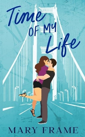 Time of My Life by Mary Frame