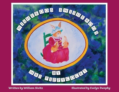 Wisheroos Swisheroos: by Mrs Pippycocky William Sivitz 9781732236417