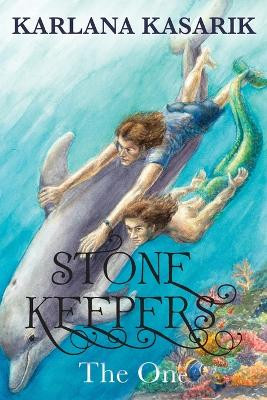 Stone Keepers: The One Karlana Kasarik 9780994469472