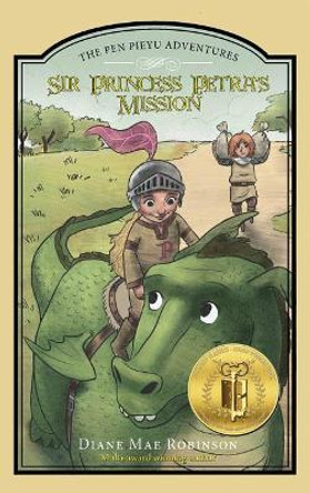 Sir Princess Petra's Mission by Diane Mae Robinson