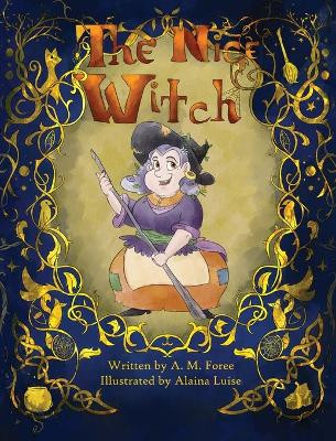 The Nice Witch by Andrew M Foree