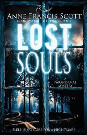 Lost Souls (Book Two of The Lost Trilogy) by Anne Francis Scott