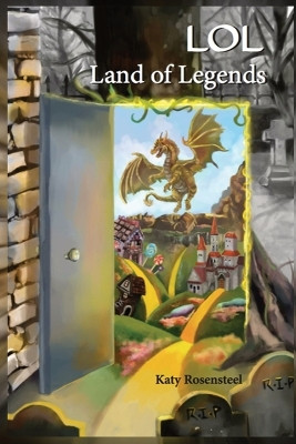 LOL Land of Legends: Second Edition Katy Rosensteel 9798986636207