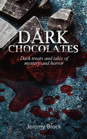 Dark Chocolates by Jeremy Brock