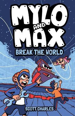 Mylo and Max Break the World Scott Charles 9781736152195