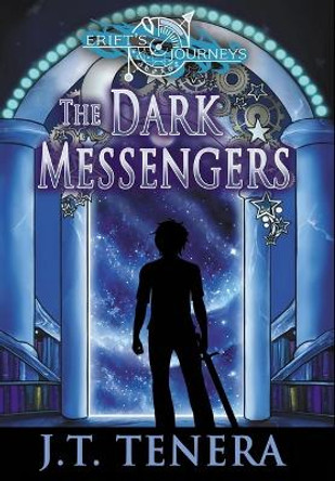 Erift's Journeys: The Dark Messengers J T Tenera 9781737682738