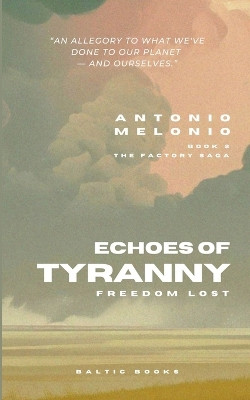Echoes of Tyranny by Antonio Melonio