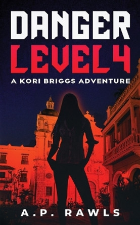 Danger Level 4 by A P Rawls