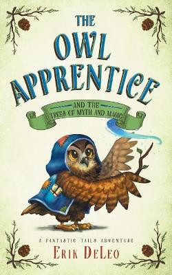 The Owl Apprentice by Erik M DeLeo