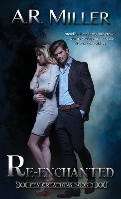 Re-enchanted by A R Miller