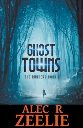 Ghost Towns by Alec R Zeelie