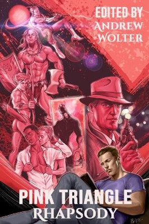 Pink Triangle Rhapsody by Andrew Wolter