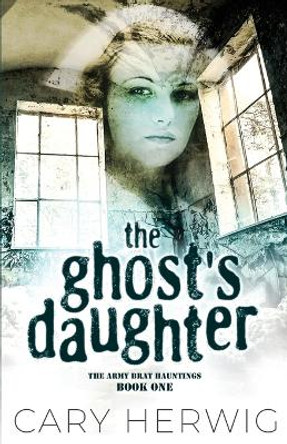 The Ghost's Daughter by Cary Herwig