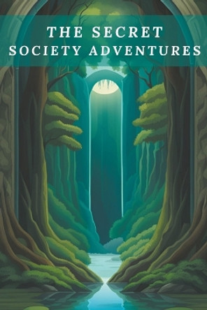The Secret Society Adventures by Hye Velene