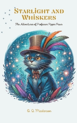 Starlight and Whiskers by O Q Masterson