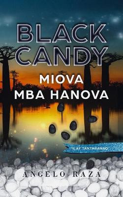 Black Candy, MIOVA MBA HANOVA by Angelo Raza