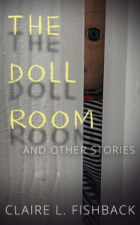The Doll Room by Claire L Fishback