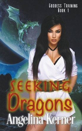 Seeking Dragons by Angelina Kerner