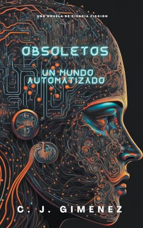 Obsoletos un mundo automatizado by Carlos Javier Gimenez