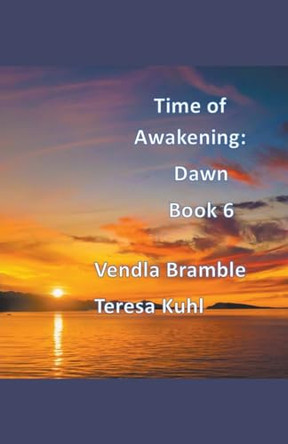 Time of Awakening: Dawn Vendla Bramble 9798223143949 Time of Awakening: Dawn Vendla Bramble 9798223143949