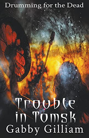 Trouble in Tomsk by Gabby Gilliam