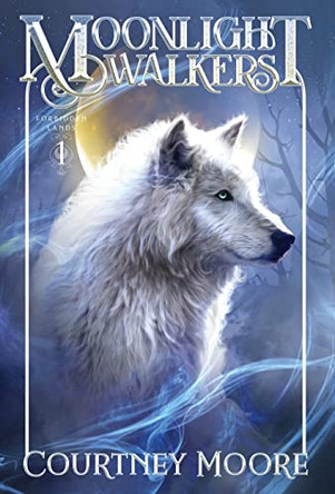 Moonlight Walkers: Forbidden Lands (Book 1) Courtney Moore 9798986090412