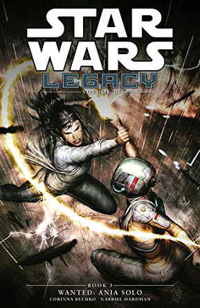 Star Wars Legacy - Wanted: Ania Solo: Volume 11, Book 3 Corinna Sarah Bechko 9781783295142 [USED COPY]