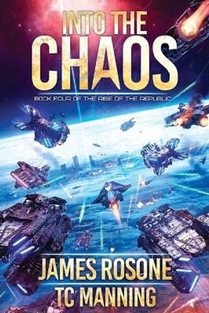 Into the Chaos: Book Four James Rosone 9781957634074