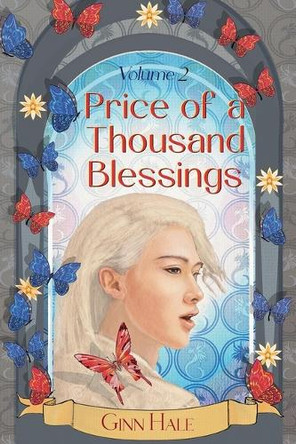Price of a Thousand Blessings Volume 2 by Ginn Hale Price of a Thousand Blessings Volume 2 by Ginn Hale