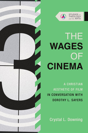 The Wages of Cinema by Crystal L. Downing