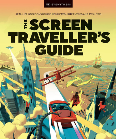 The Screen Traveller's Guide: Real-life Locations Behind Your Favourite Movies and TV Shows DK 9780241629253 [USED COPY]