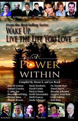 Wake Up . . . Live the Life You Love: A Power Within Steven E 9781933063041
