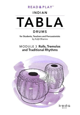 Read and Play Indian Tabla Drums Module 3: Rolls, Tremolos and Traditional Rhythms by Kuljit Bhamra