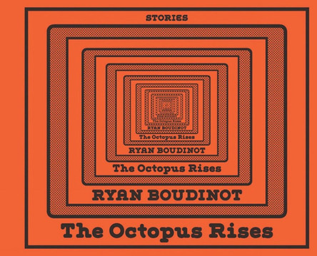 The Octopus Rises by Ryan Boudinot