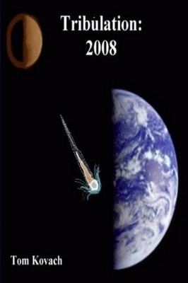 Tribulation: 2008 by Tom Kovach