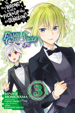 Is It Wrong to Try to Pick Up Girls in a Dungeon? Familia Chronicle Episode Lyu, Vol. 3 (manga) by Fujino Omori
