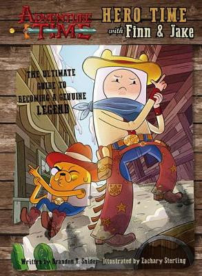 Adventure Time - Hero Time with Finn and Jake by Brandon T. Snider