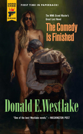 The Comedy is Finished Donald E. Westlake 9781781167816