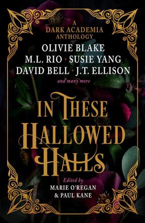 In These Hallowed Halls: A Dark Academia anthology Paul Kane 9781803365640