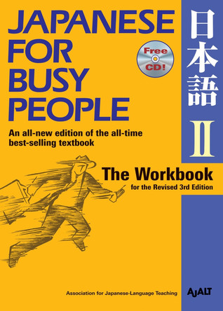 Japanese For Busy People Two: The Workbook by AJALT