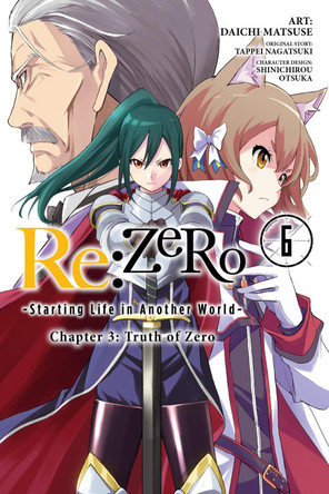 re:Zero Starting Life in Another World, Chapter 3: Truth of Zero, Vol. 6 by Tappei Nagatsuki